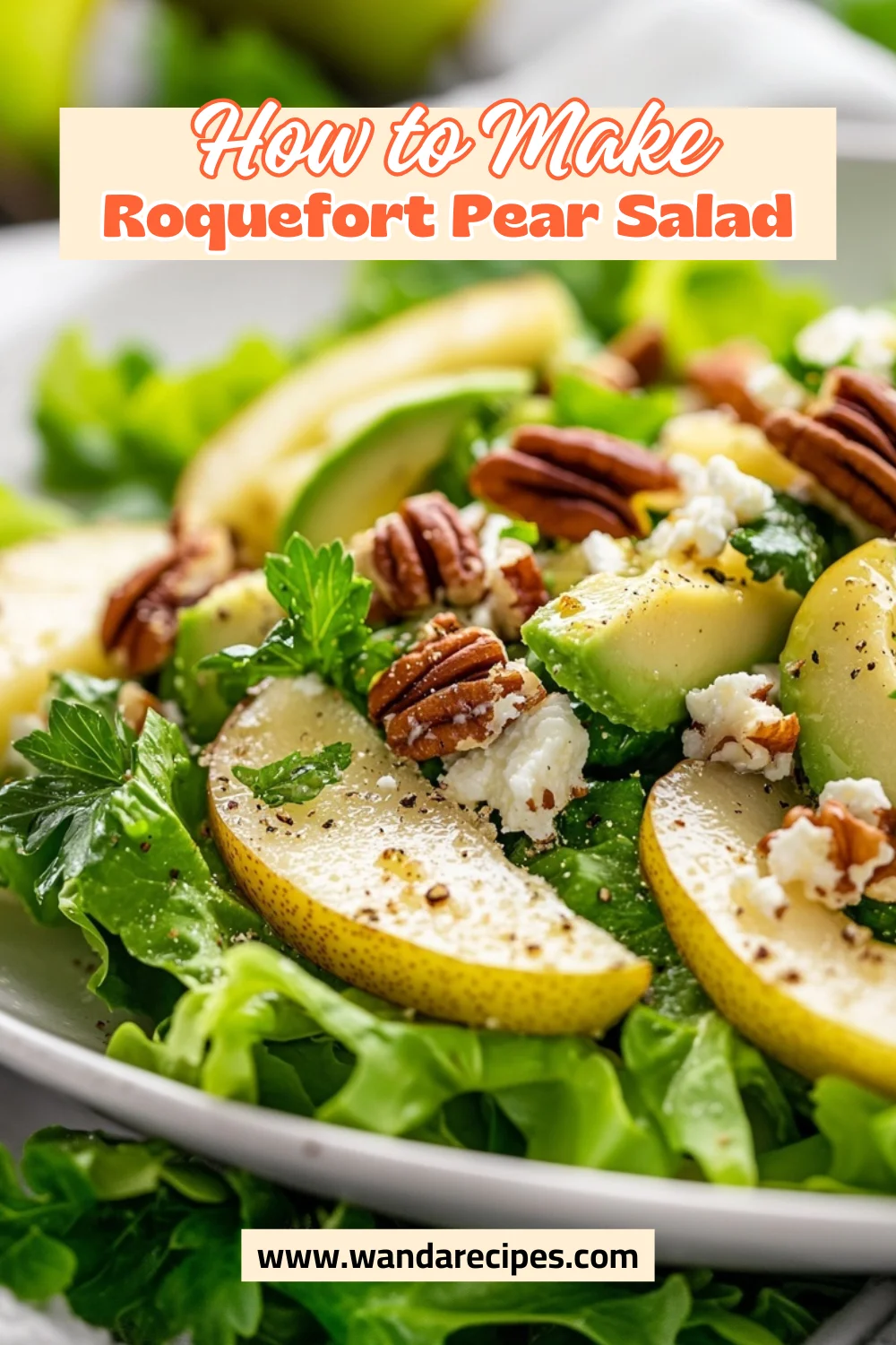 Roquefort Pear Salad With Candied Pecans &Amp; Avocado 2 Roquefort Pear Salad